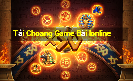 Tải Choang Game Bài Ionline