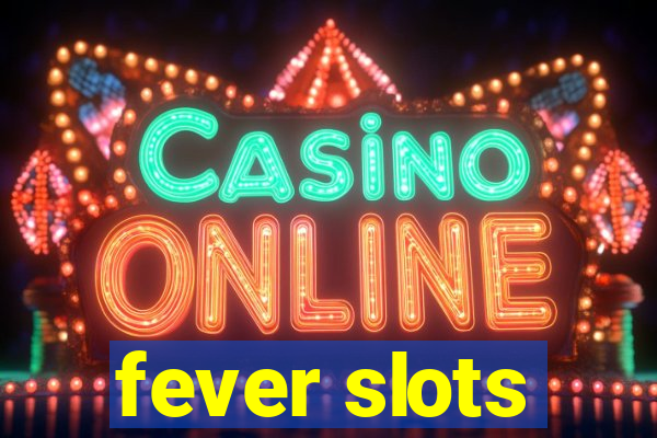 fever slots