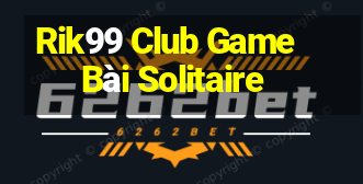 Rik99 Club Game Bài Solitaire