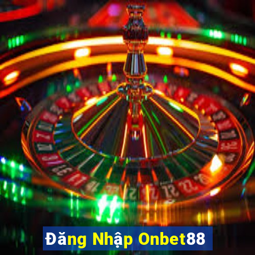 Đăng Nhập Onbet88