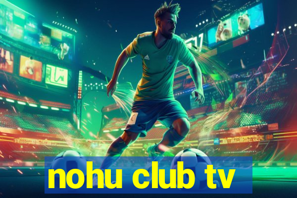 nohu club tv