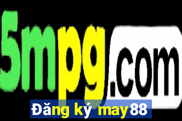 Đăng ký may88