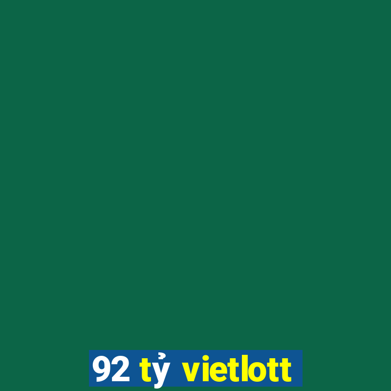 92 tỷ vietlott