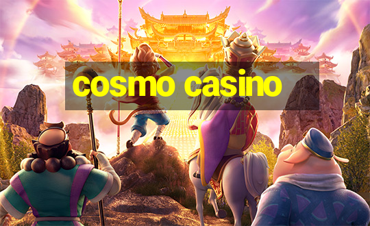 cosmo casino