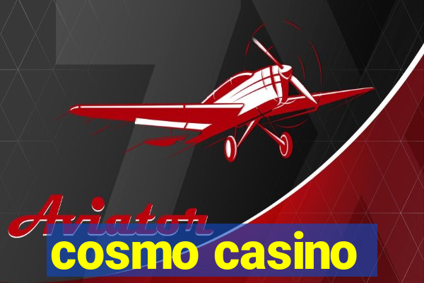 cosmo casino