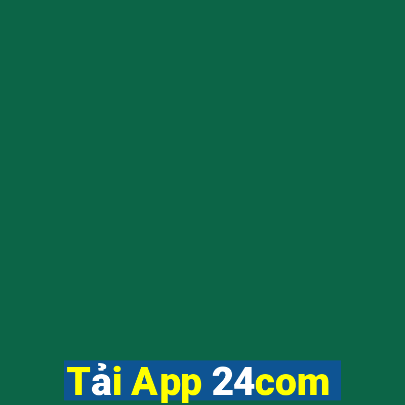 Tải App 24com