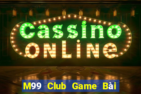 M99 Club Game Bài Poker Đổi Thưởng