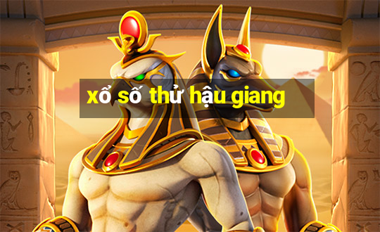 xổ số thử hậu giang