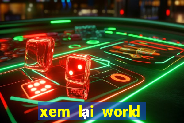 xem lai world cup 2024