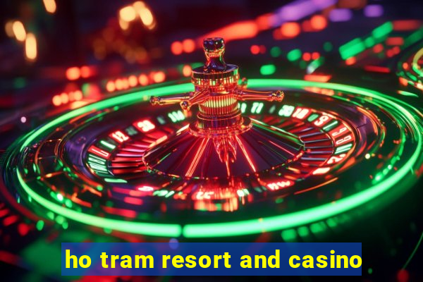 ho tram resort and casino