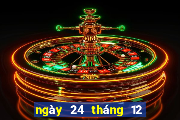 ngày 24 tháng 12 xổ số kiên giang