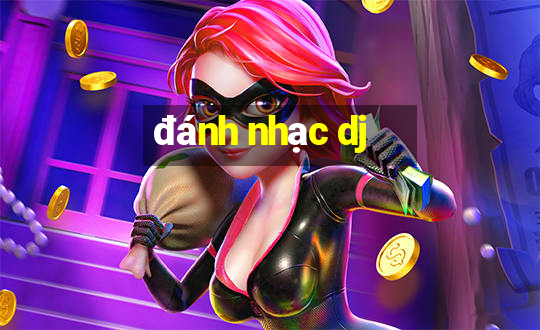 đánh nhạc dj