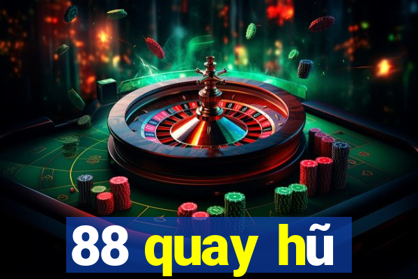 88 quay hũ