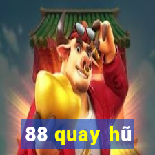 88 quay hũ