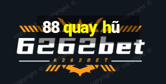 88 quay hũ