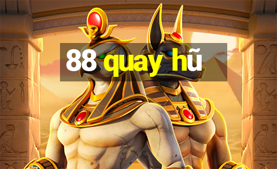 88 quay hũ