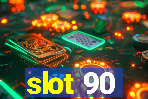 slot 90