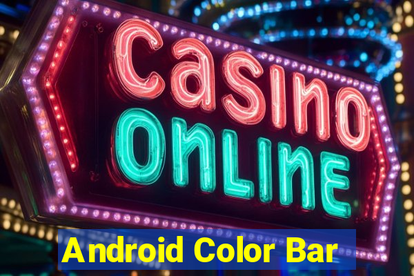 Android Color Bar