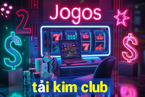 tải kim club