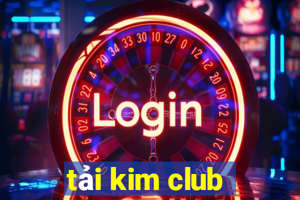 tải kim club