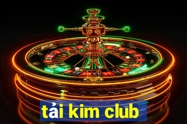 tải kim club