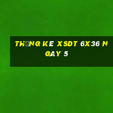 Thống kê XSDT 6x36 ngày 5