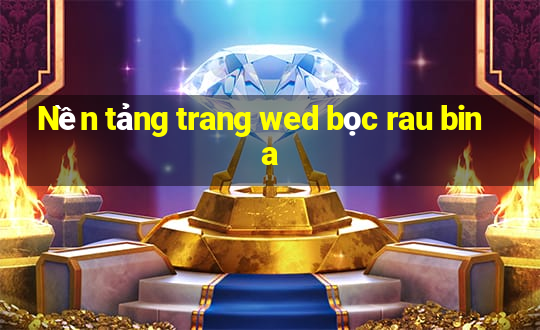 Nền tảng trang wed bọc rau bina