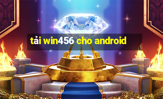 tải win456 cho android