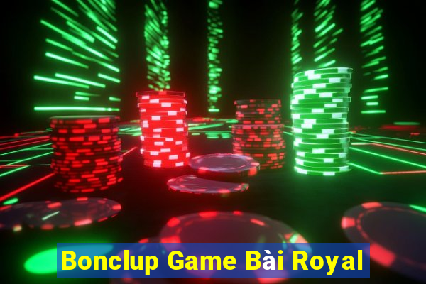 Bonclup Game Bài Royal