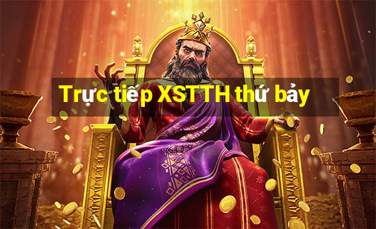 Trực tiếp XSTTH thứ bảy