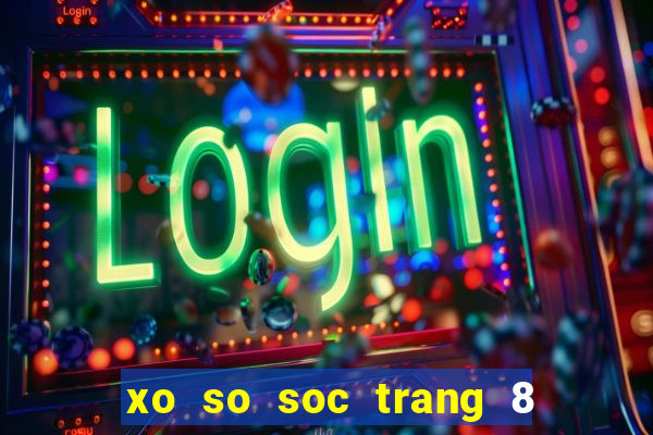 xo so soc trang 8 2 2024