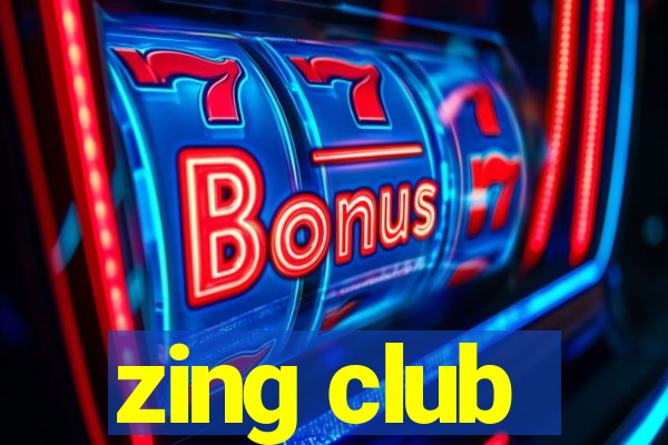 zing club