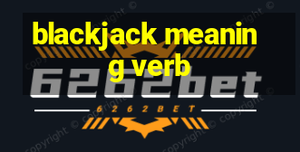 blackjack meaning verb