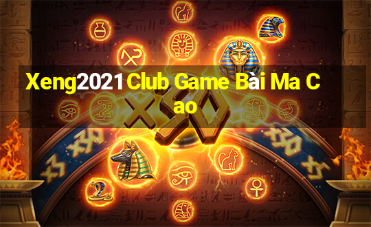 Xeng2021 Club Game Bài Ma Cao