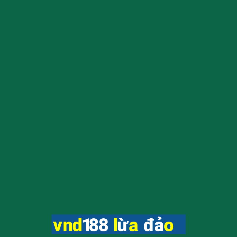 vnd188 lừa đảo