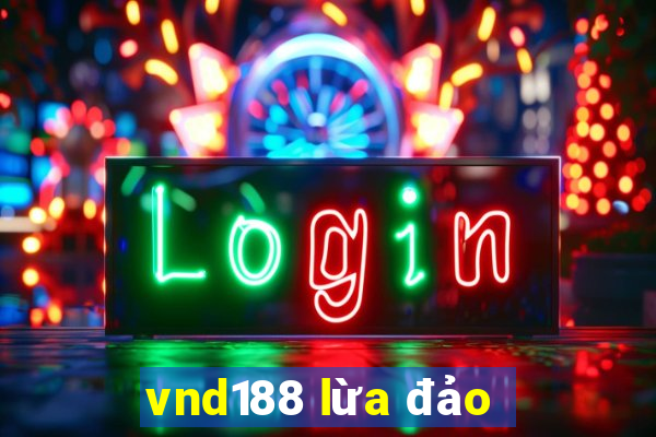 vnd188 lừa đảo