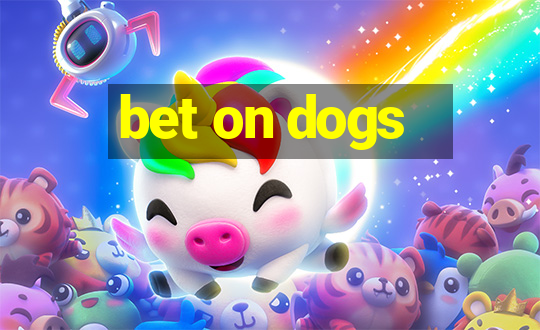 bet on dogs