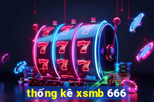 thống kê xsmb 666