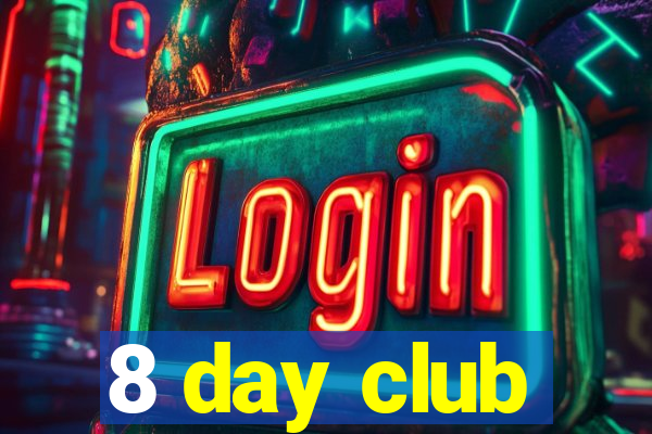 8 day club