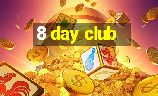 8 day club