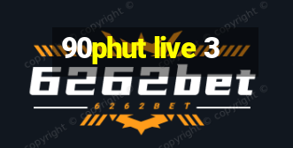 90phut live 3