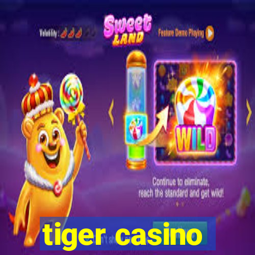 tiger casino