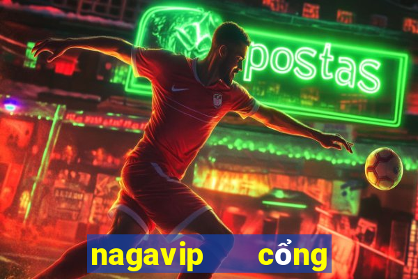 nagavip   cổng game quốc tế