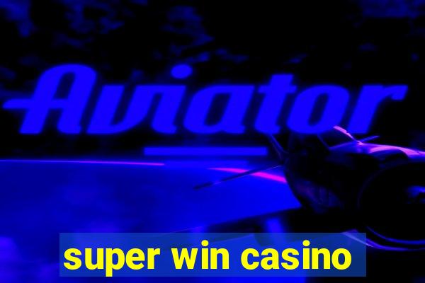 super win casino