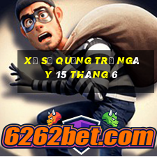 xổ số quảng trị ngày 15 tháng 6