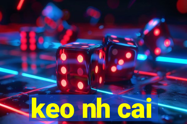 keo nh cai