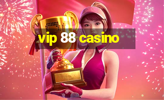 vip 88 casino