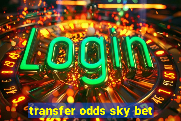 transfer odds sky bet