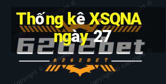 Thống kê XSQNA ngày 27