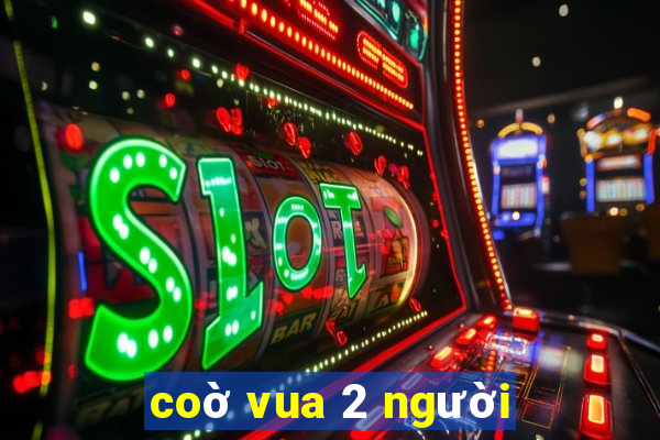 coờ vua 2 người